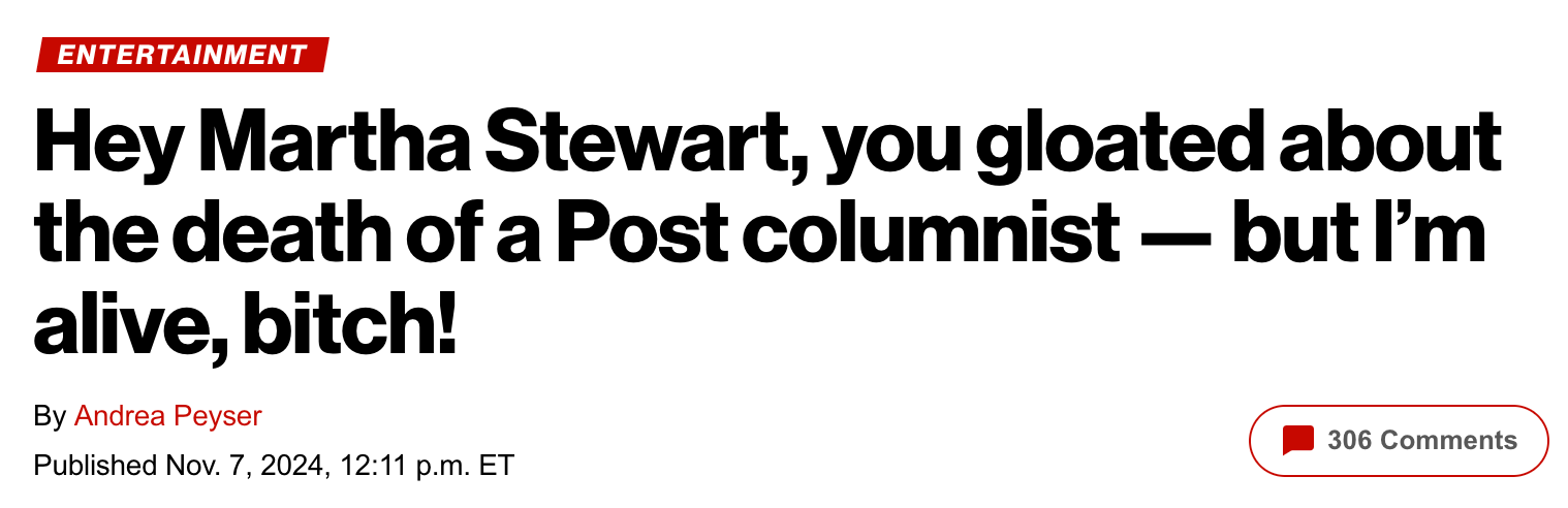 Andrea Peyser's NY Post headline that reads "Hey Martha Stewart, you gloated about the death of a Post columnist — but I'm alive, bitch!"
